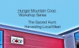 Hunger Mountain Coop Workshop - The Sacred Hunt: Harvesting Local Meat
