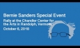 Bernie Sanders Special Event - Rally at the Chandler Center for the Arts in Randolph VT 10/6/18
