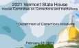 Vermont State House - Department of Corrections Initiatives 2/12/2021