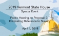 Vermont State House Special Event - Public Hearing on Prop.2 Eliminating Reference to Slavery 4/4/19