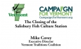 Vote for Vermont: Closing of the  Salisbury Fish Culture Station,  Mike Covey 1 of 2