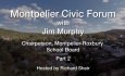 Montpelier Civic Forum: Jim Murphy, Chairperson, Montpelier-Roxbury School Board Part 2
