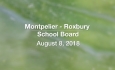 Montpelier - Roxbury School Board - August 8, 2018