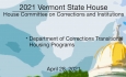 Vermont State House - Department of Corrections Transitional Housing Programs 4/28/2021