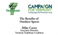 Vote for Vermont: Benefits of Outdoor Sports, Mike Covey 2 of 2