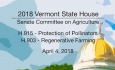 Vermont State House: H.915 - Protection of Pollinators & H.903 - Regenerative Farming 4/4/18