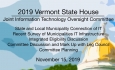 Vermont State House - Joint Information Technology Oversight Committee 11/15/19