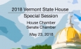 Vermont State House Special Event - Special Session: House Chamber and Senate Chamber 5/23/18