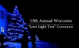Worcester Historical Society - 13th Annual Worcester "Love Light Tree" Ceremony 2018