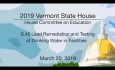 Vermont State House - S.40 Lead Remediation and Testing of Drinking Water in Facilities 3/20/19