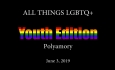 All Things LGBTQ Youth Edition: Polyamory