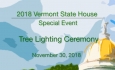 Vermont State House Special Event - Tree Lighting Ceremony 2018