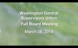 Washington Central Supervisory Union - Full Board Meeting  3/28/18