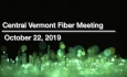 Central Vermont Fiber - October 22, 2019